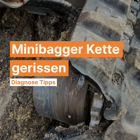Ratgeber zum Problem: Minibagger Kette gerissen Ratgeber zum Problem: Minibagger Kette gerissen